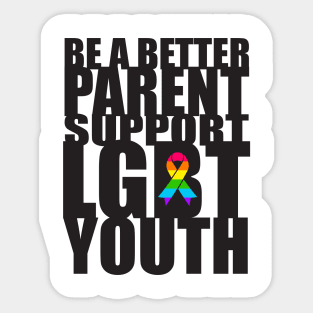 Be A Better Parent Support LGBT Youth Pride Sticker